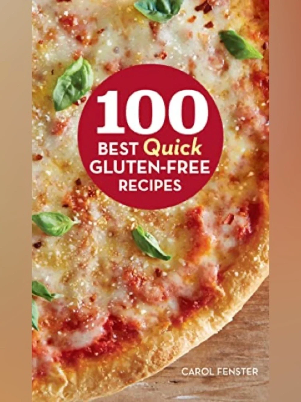 100 Best Quick Gluten-Free Recipes - Hardback Recipe Book- by Carol Fenster